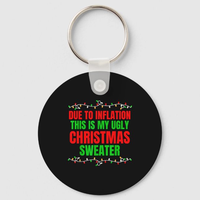 Funny Due To Inflation Ugly Christmas Sweaters Fam Key Ring (Front)