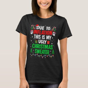 Funny Due To Inflation Ugly Christmas Sweaters For