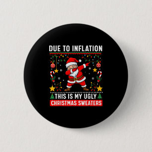 Funny Due To Inflation Ugly Christmas Sweaters For 6 Cm Round Badge