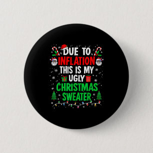 Funny Due To Inflation Ugly Christmas Sweaters For 6 Cm Round Badge