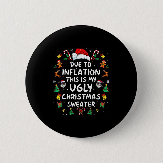 Funny Due To Inflation Ugly Christmas Sweaters For 6 Cm Round Badge (Front)