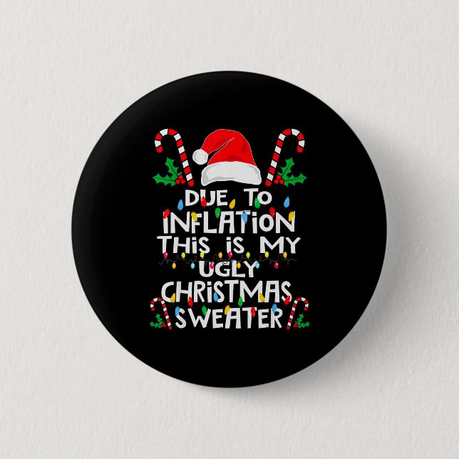Funny Due To Inflation Ugly Christmas Sweaters For 6 Cm Round Badge (Front)