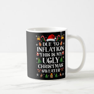 Funny Due To Inflation Ugly Christmas Sweaters For Coffee Mug