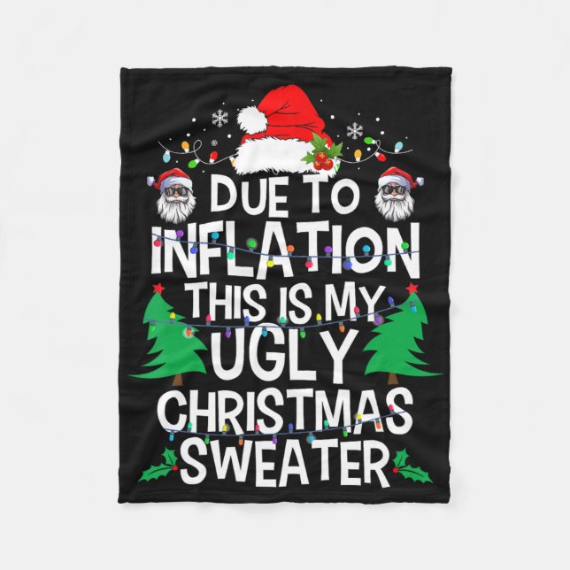 Funny Due To Inflation Ugly Christmas Sweaters For Fleece Blanket (Front)