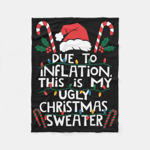 Funny Due To Inflation Ugly Christmas Sweaters For Fleece Blanket