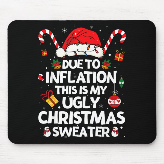 Funny Due To Inflation Ugly Christmas Sweaters For Mouse Mat (Front)