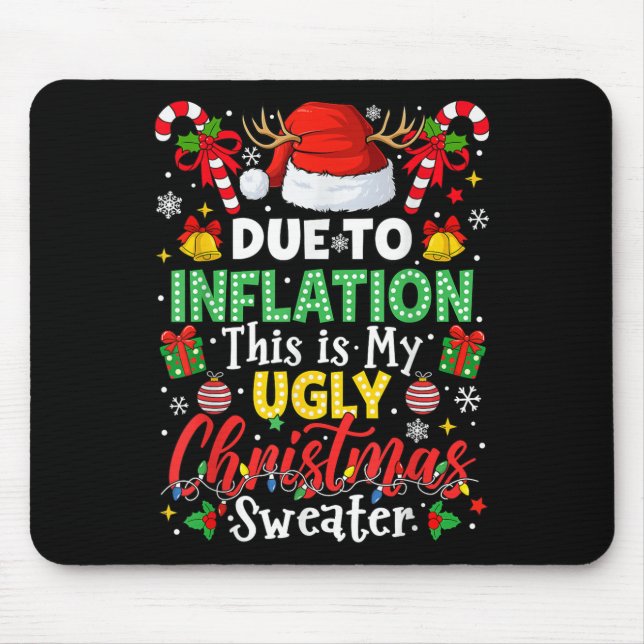 Funny Due To Inflation Ugly Christmas Sweaters For Mouse Mat (Front)