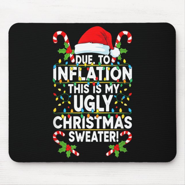 Funny Due To Inflation Ugly Christmas Sweaters For Mouse Mat (Front)