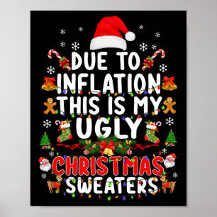Funny Due To Inflation Ugly Christmas Sweaters For Poster