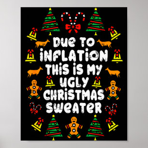 Funny Due To Inflation Ugly Christmas Sweaters For Poster