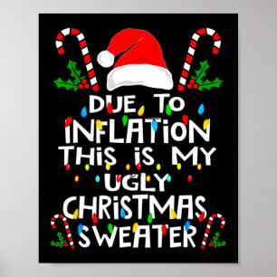 Funny Due To Inflation Ugly Christmas Sweaters For Poster