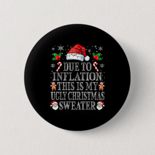 Funny Due To Inflation Ugly Christmas Sweaters Men 6 Cm Round Badge