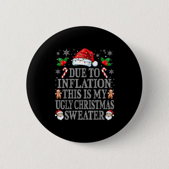 Funny Due To Inflation Ugly Christmas Sweaters Men 6 Cm Round Badge (Front)