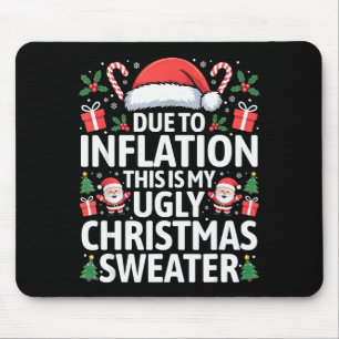 Funny Due To Inflation Ugly Christmas Sweaters Men Mouse Mat
