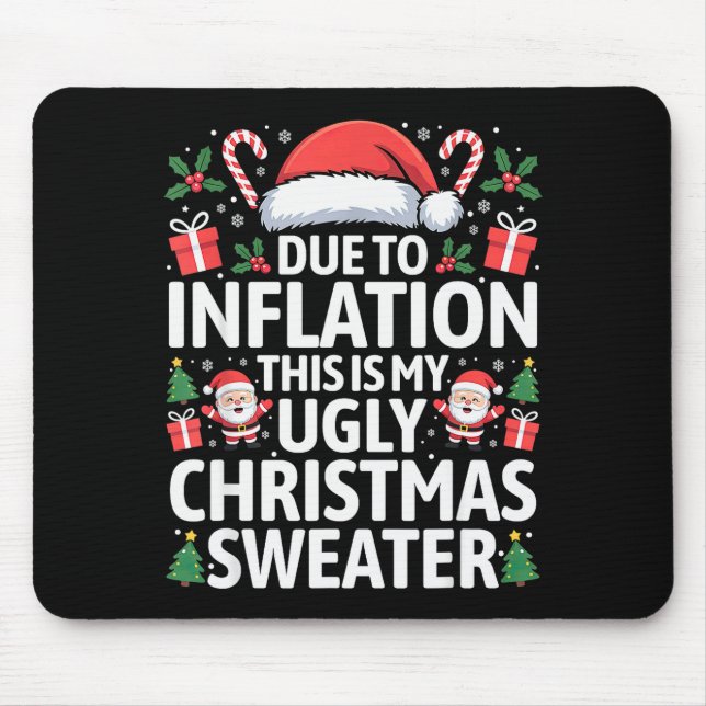 Funny Due To Inflation Ugly Christmas Sweaters Men Mouse Mat (Front)