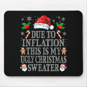 Funny Due To Inflation Ugly Christmas Sweaters Men Mouse Mat