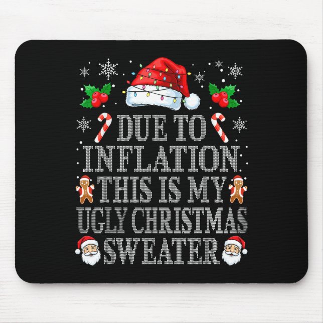 Funny Due To Inflation Ugly Christmas Sweaters Men Mouse Mat (Front)