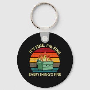 Funny Dumpster Fire Fine Fine Everything is Fine Key Ring