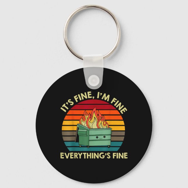 Funny Dumpster Fire Fine Fine Everything is Fine Key Ring (Front)