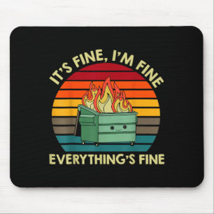 Funny Dumpster Fire Fine Fine Everything is Fine Mouse Mat