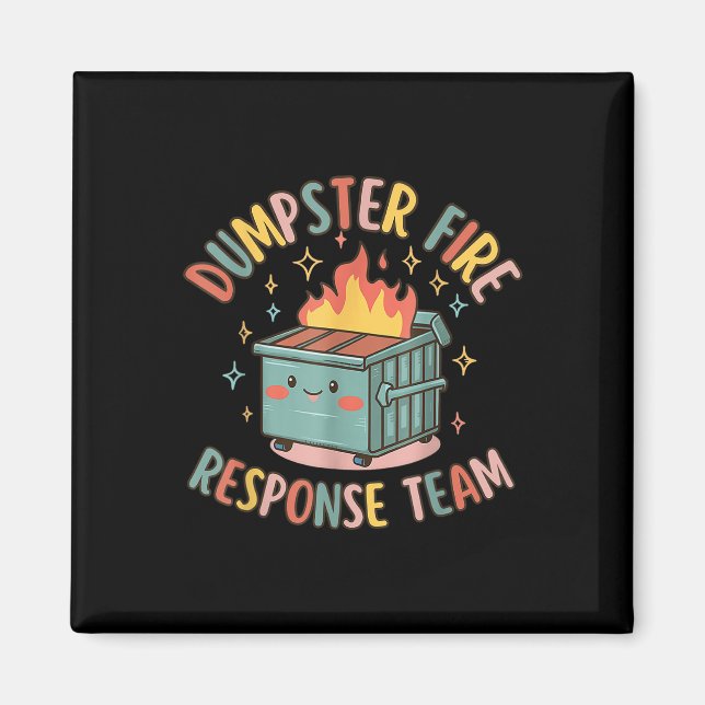 Funny Dumpster Fire Response Team Chaos Meme  Magnet (Front)