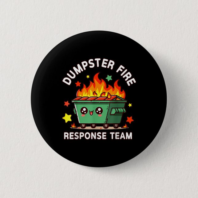 Funny Dumpster Fire Response Team Meme Funny Work  6 Cm Round Badge (Front)