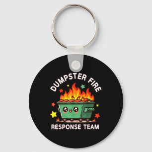 Funny Dumpster Fire Response Team Meme Funny Work Key Ring