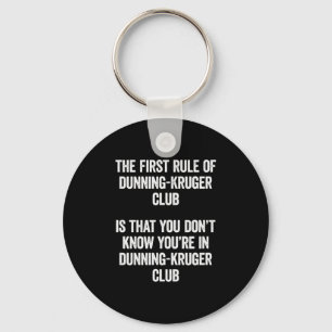 Funny Dunning Kruger Club The First Rule Of Psyc Key Ring