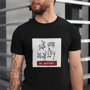 Funny Dyslexia Awareness “Can you read this” T-Shirt