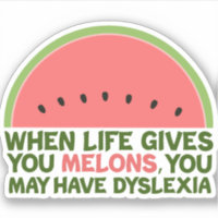Funny Dyslexia Quote Dyslexic Humour Watermelon