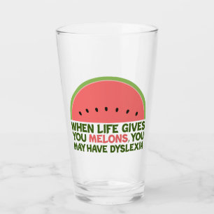 Funny Dyslexia Quote Dyslexic Humour Watermelon Glass