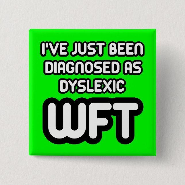 Funny dyslexic 15 cm square badge (Front)