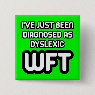 Funny dyslexic 15 cm square badge