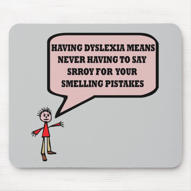 Funny dyslexic slogan mouse mat (Front)