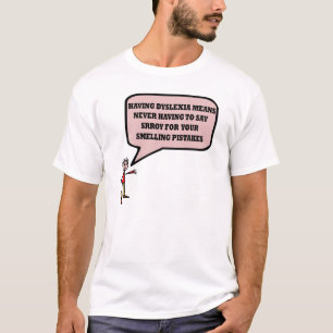Funny dyslexic slogan T-Shirt