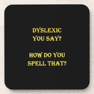 Funny Dyslexic Spelling Joke Coaster