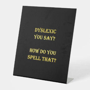 Funny Dyslexic Spelling Joke Pedestal Sign