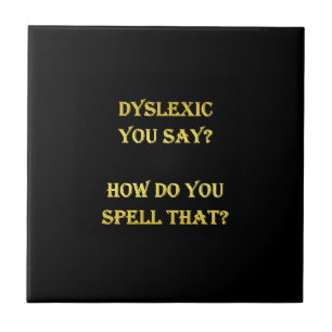 Funny Dyslexic Spelling Joke Tile
