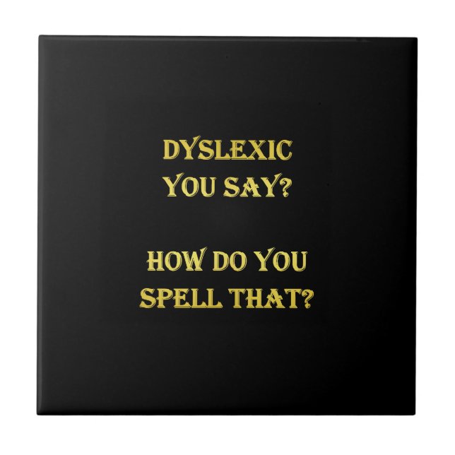 Funny Dyslexic Spelling Joke Tile (Front)