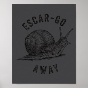 Funny E Go Away Snail Vintage French Pun Introvert Poster