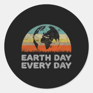 Funny Earth Day Every Day Environmental Activist Classic Round Sticker