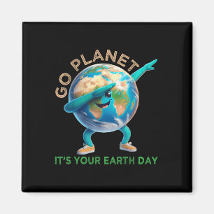 Funny Earth Day Go Planet Its Your Earth Day 2024  Magnet
