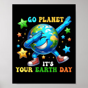 Funny Earth Day Go Planet Its Your Earth Day 2024 Poster