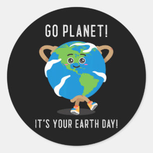 Funny Earth Day Go Planet It's Your Earth Day Classic Round Sticker