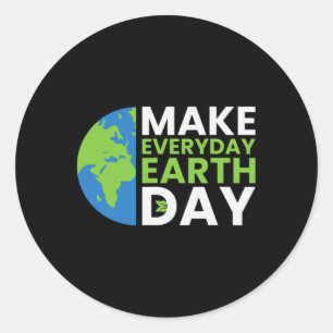 Funny Earth Day Quote Earth Cool Happy Earth Day I Classic Round Sticker