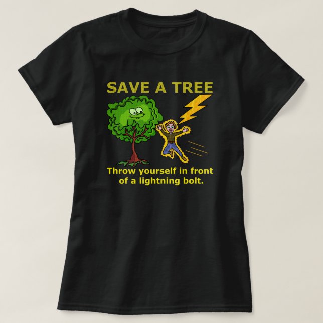 Funny Earth Day Save the Trees Lightning Humour T-Shirt (Design Front)