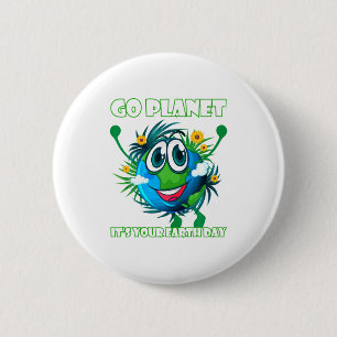 Funny Earth Lover Gifts Go Planet Its Your Earth T 6 Cm Round Badge