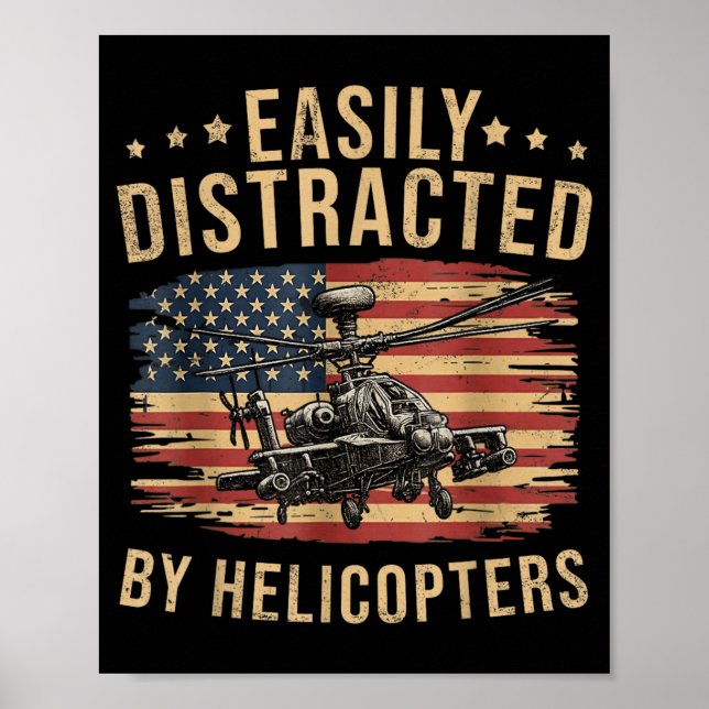 Funny Easily Distracted by Apache Helicopter USA Poster (Front)