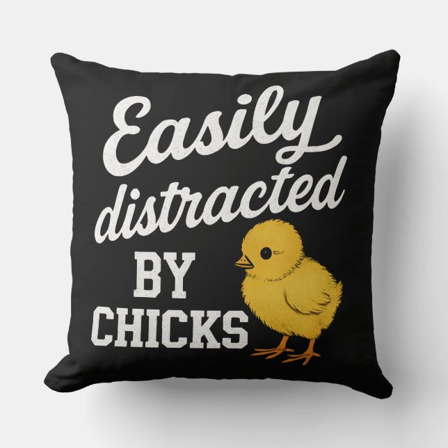 Funny "Easily Distracted By Chicks" Sarcastic Humo Cushion (Front)