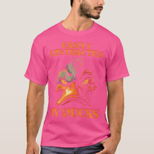 Funny Easily Distracted By Ducks Hunting Ducks In T-Shirt